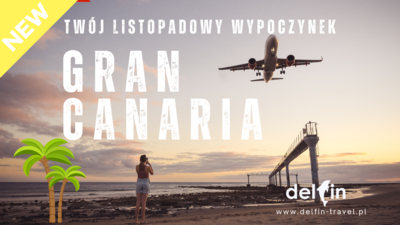 Gran Canaria - Twój listopadowy wypoczynek !